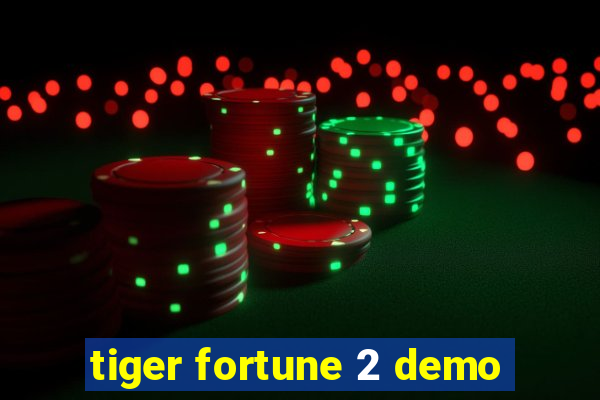 tiger fortune 2 demo